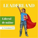 LeaderLand - centru educațional pentru viitorii lideri