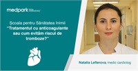 Școala pentru Sănătatea Inimii. Tratamentul cu anticoagulante sau cum evităm riscul de tromboze?