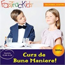 Fastrackids vă  invită la Școală Bunelor Maniere