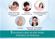 5 lucruri care vă pot pune vederea în pericol